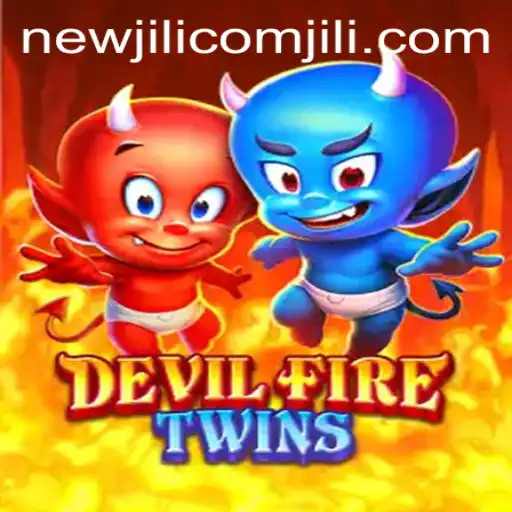 DevilFireTwins: A Thrilling Adventure in the World of NewJiLi COM