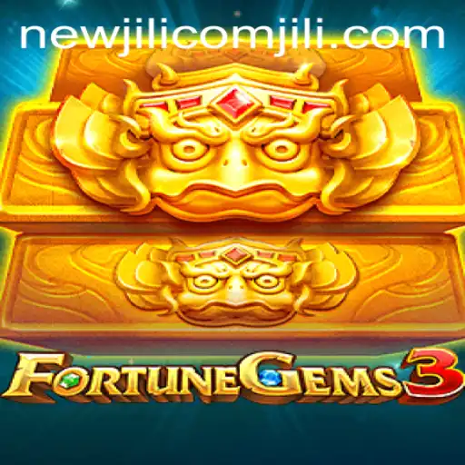 Exploring the Excitement of FortuneGems3: A NewJiLi COM Adventure