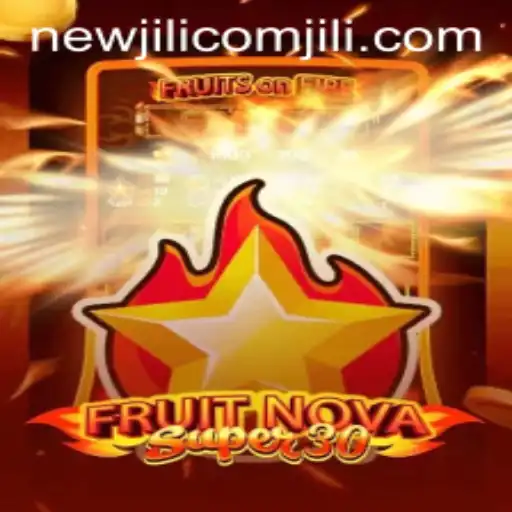 Exploring the Exciting World of FruitrNovaSupe30: A Gaming Delight from NewJiLi COM